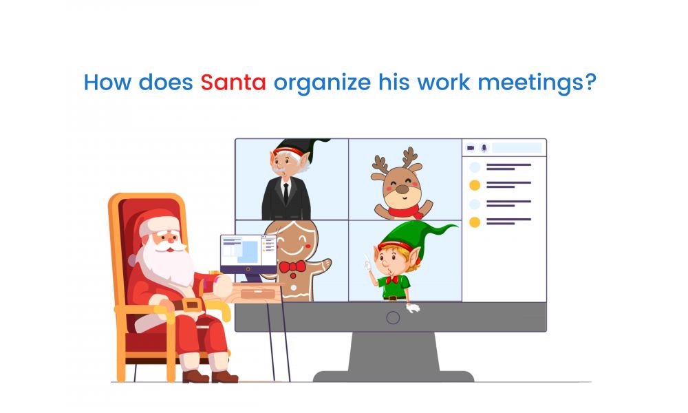 How does Santa organize his  work meetings?