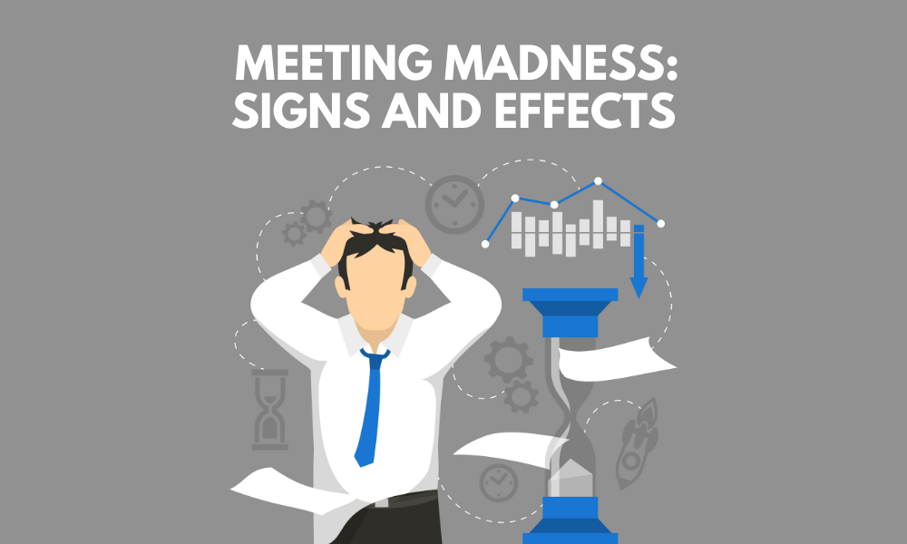 Meeting madness : Signs and Effects
